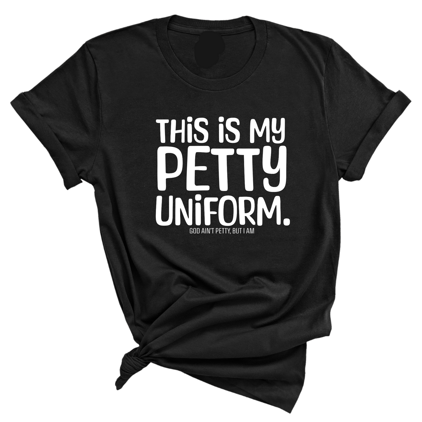 This is my Petty Uniform Unisex Tee