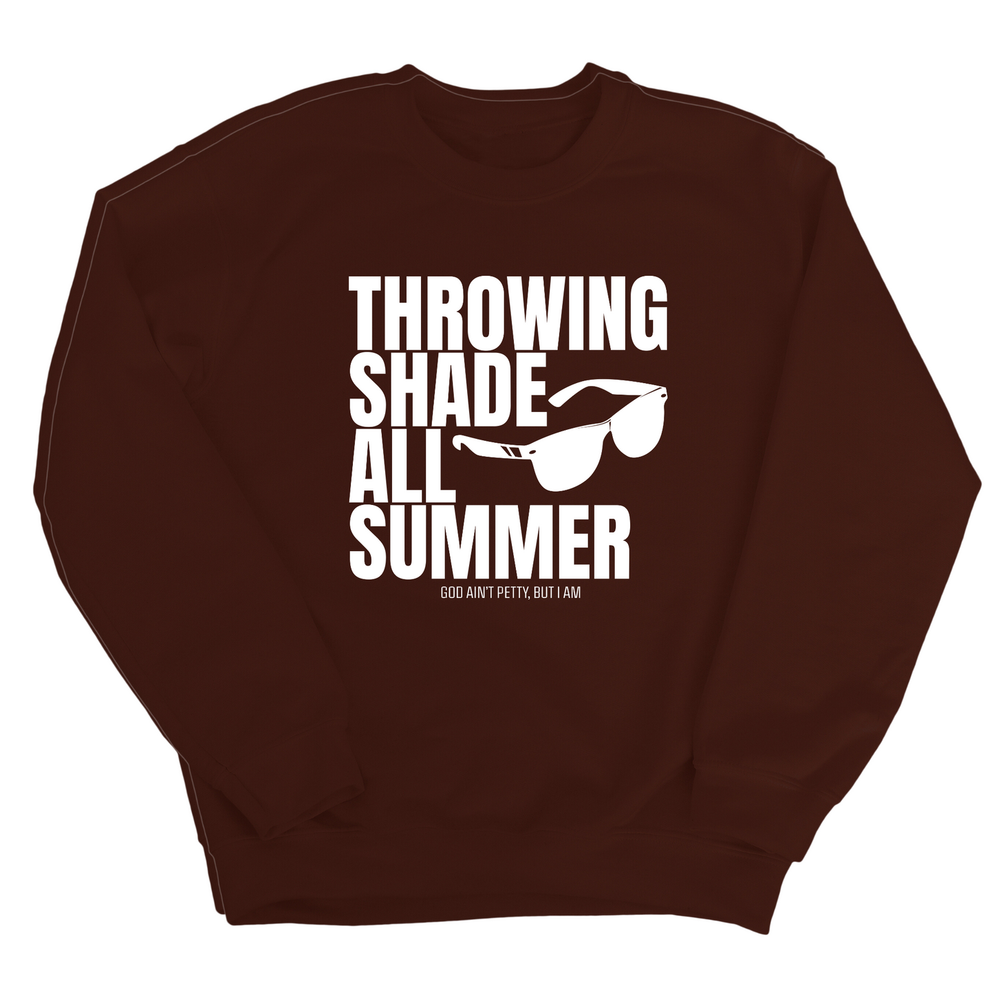 Throwing Shade All Summer Unisex Sweatshirt (Graphic Sweatshirt)