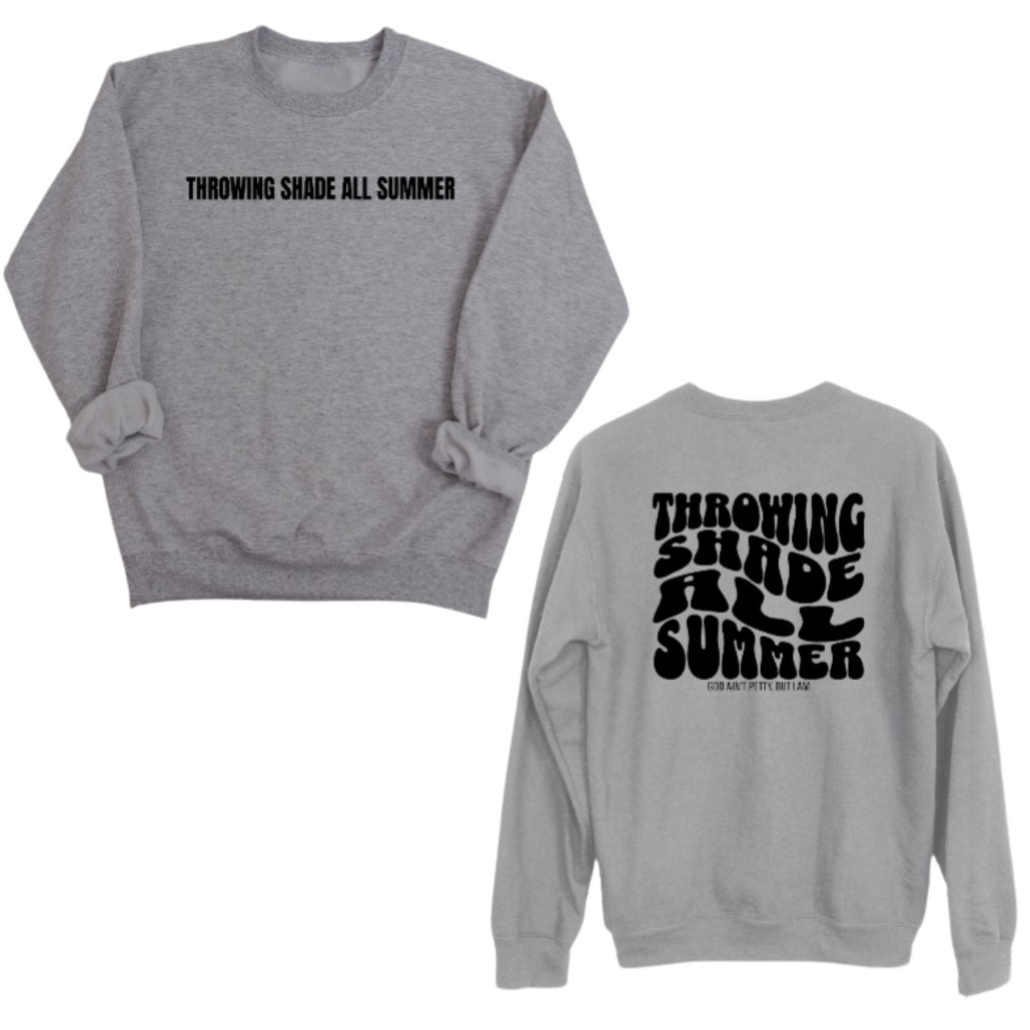 Throwing shade all summer Unisex Sweatshirt (Front and Back Design)