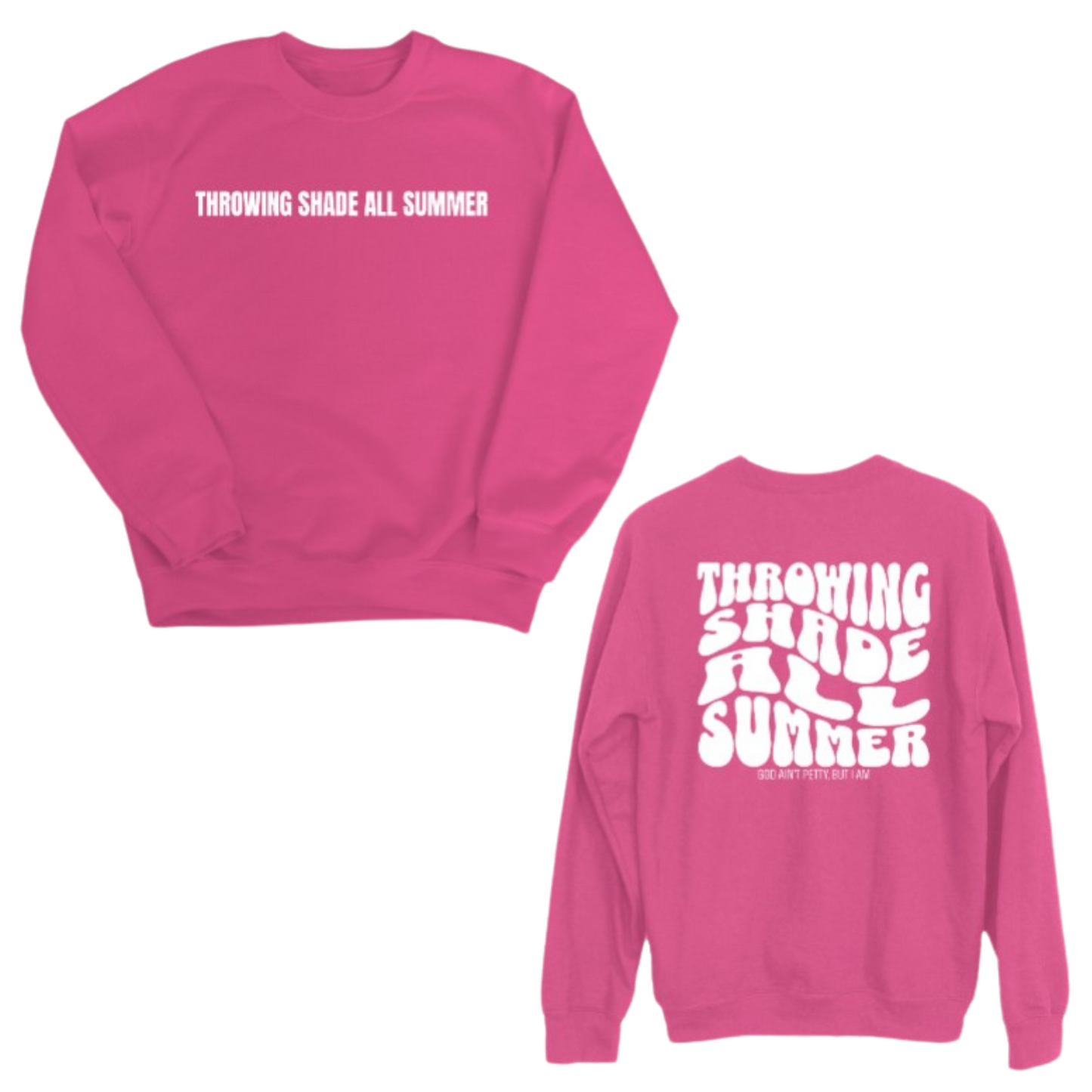 Throwing shade all summer Unisex Sweatshirt (Front and Back Design)