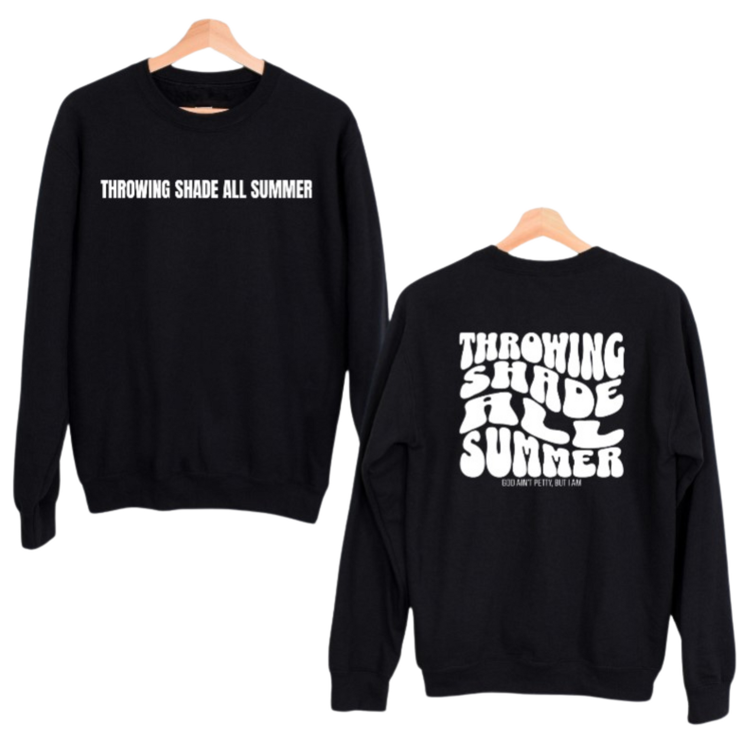 Throwing shade all summer Unisex Sweatshirt (Front and Back Design)