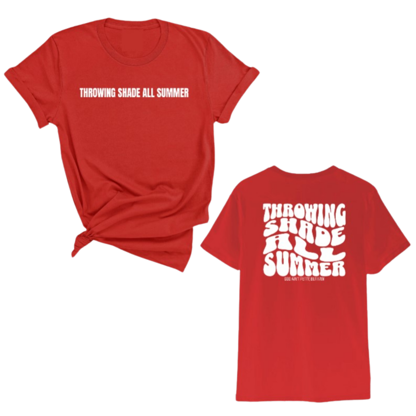 Throwing shade all summer Unisex Tee (Front and Back Design Print)