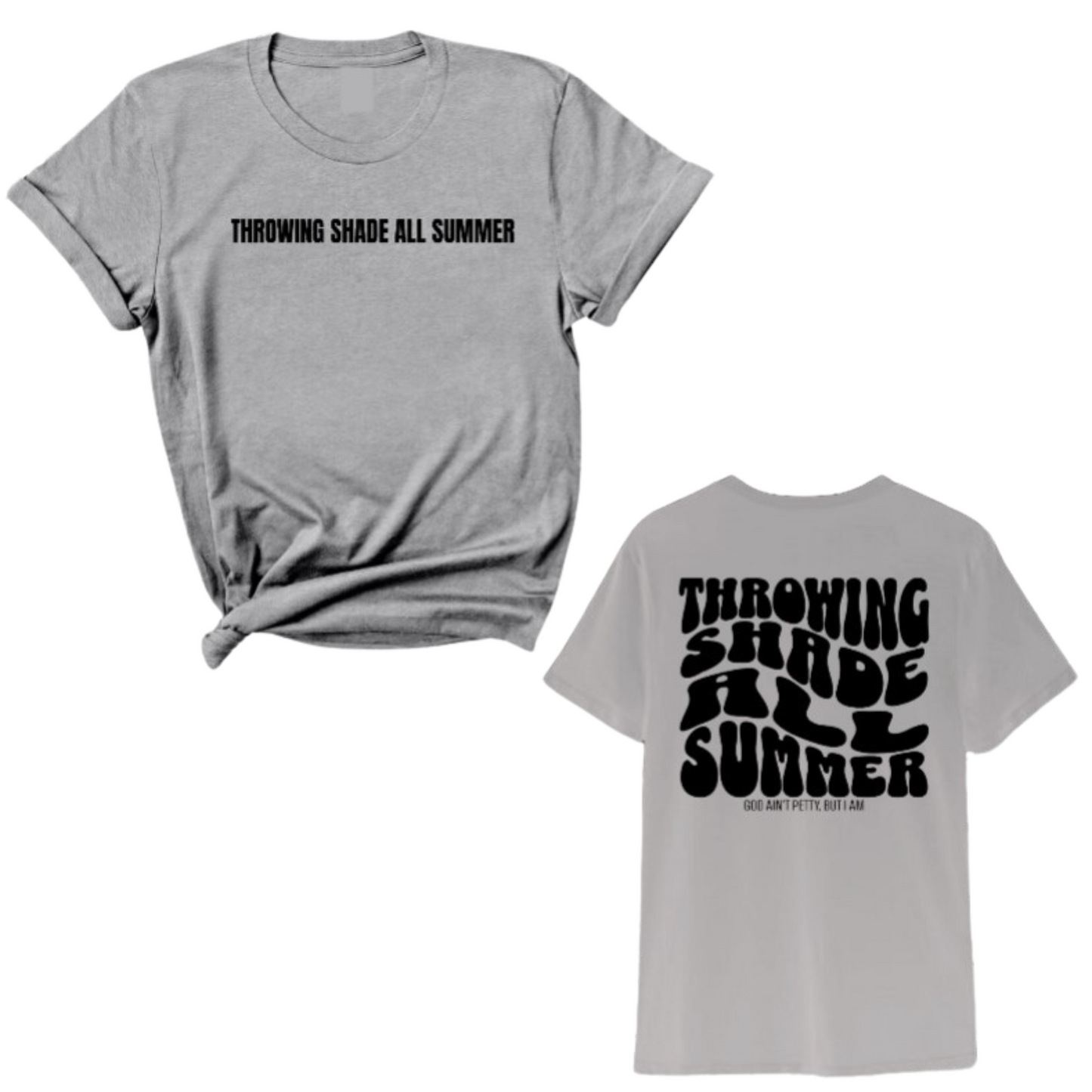 Throwing shade all summer Unisex Tee (Front and Back Design Print)
