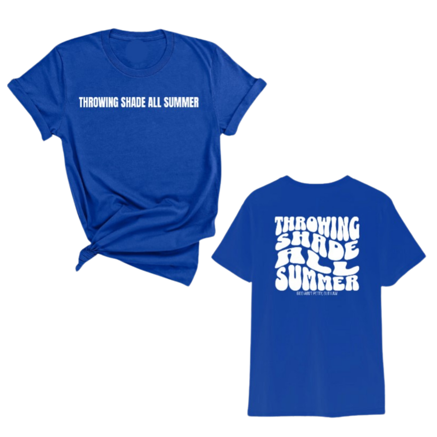Throwing shade all summer Unisex Tee (Front and Back Design Print)