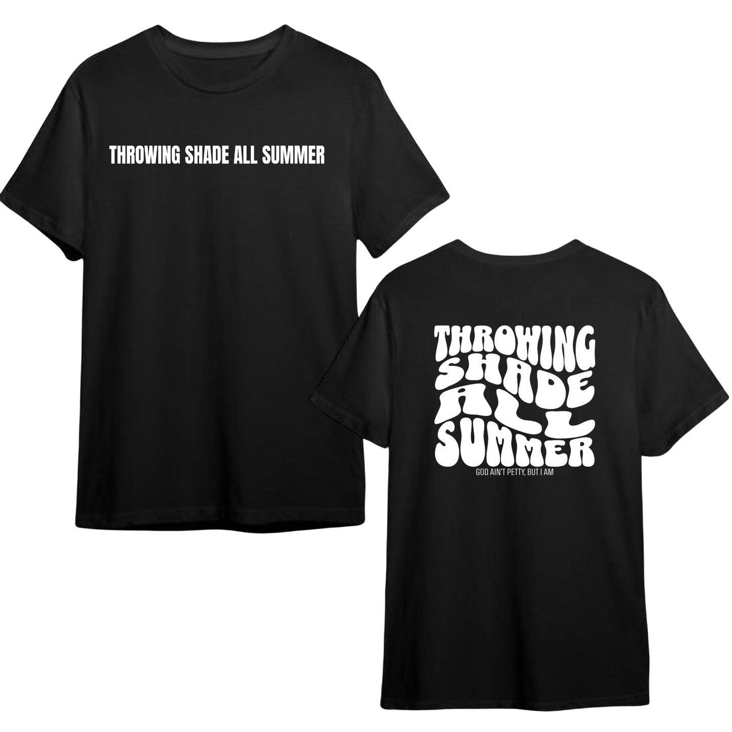 Throwing shade all summer Unisex Tee (Front and Back Design Print)