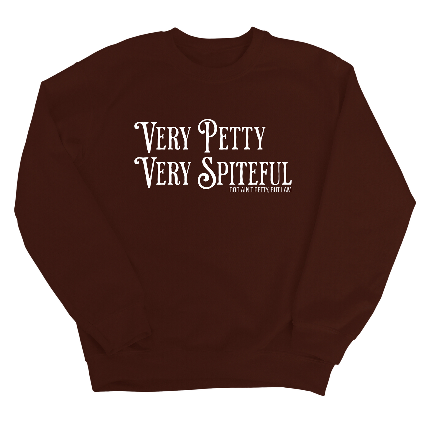 Very Petty Very Spiteful Unisex Sweatshirt