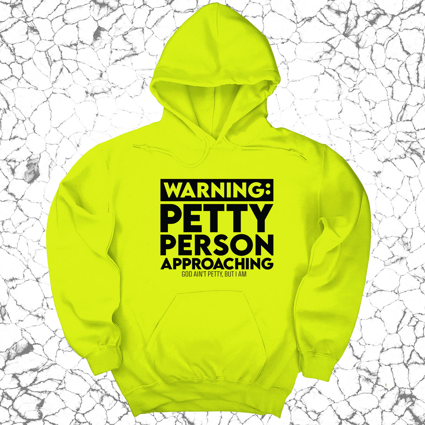 Warning: Petty Person is Approaching Unisex Hoodie
