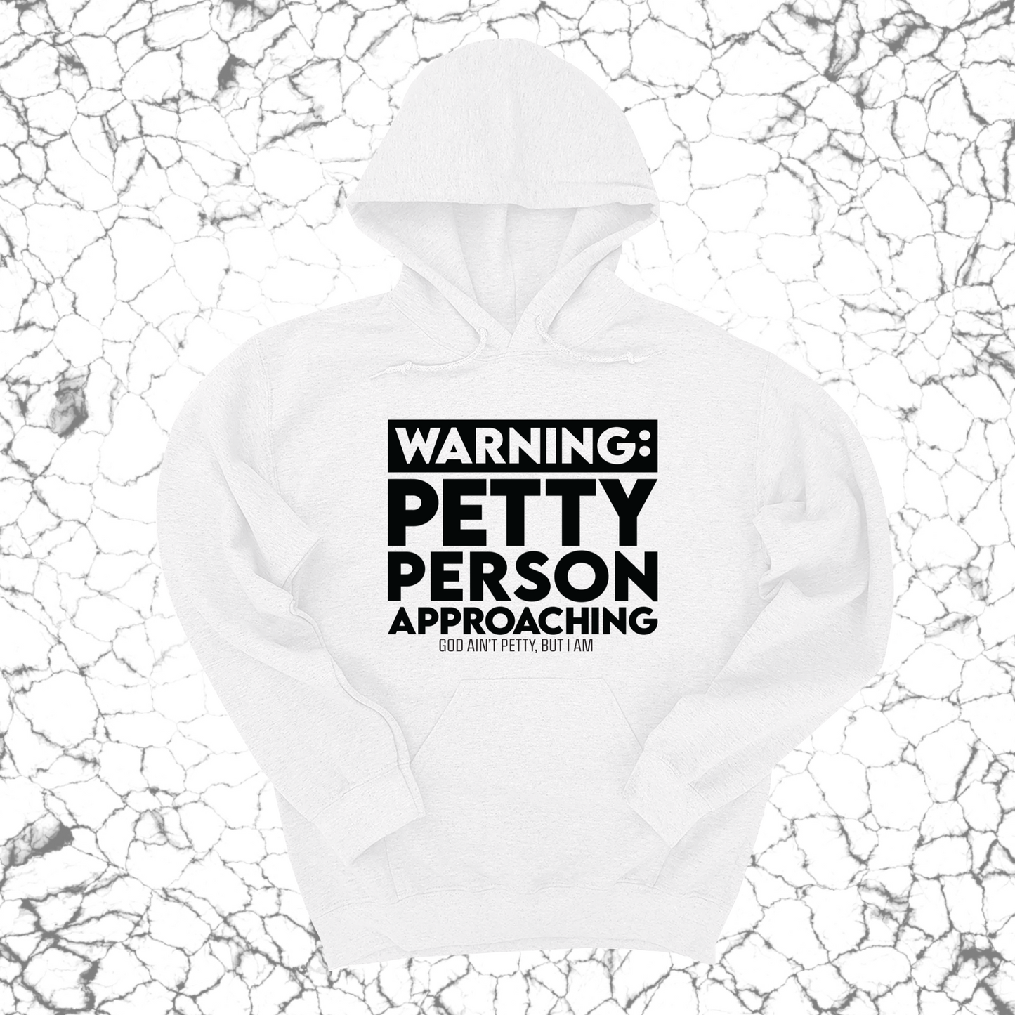Warning: Petty Person is Approaching Unisex Hoodie
