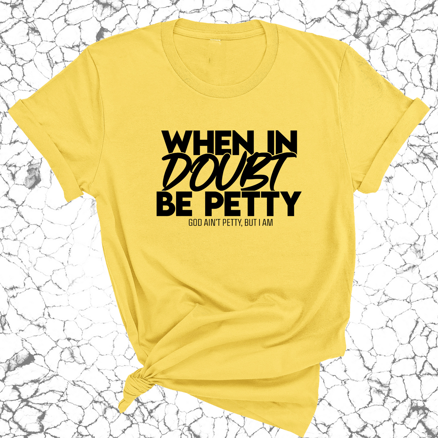 When in doubt be Petty Unisex Tee