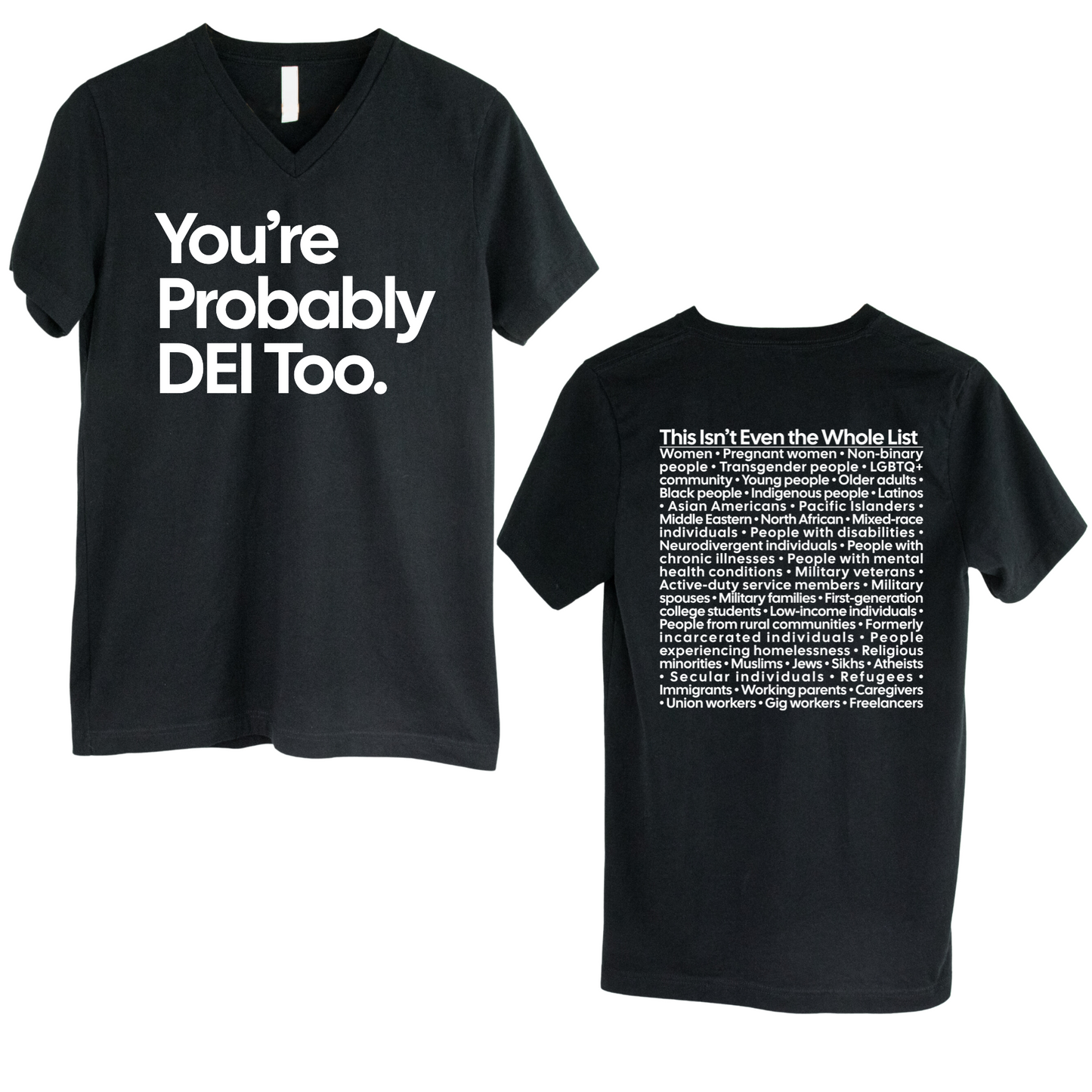 You're Probably DEI Too *BLACK V-NECK* Unisex Tee (Front and Back Design Print)