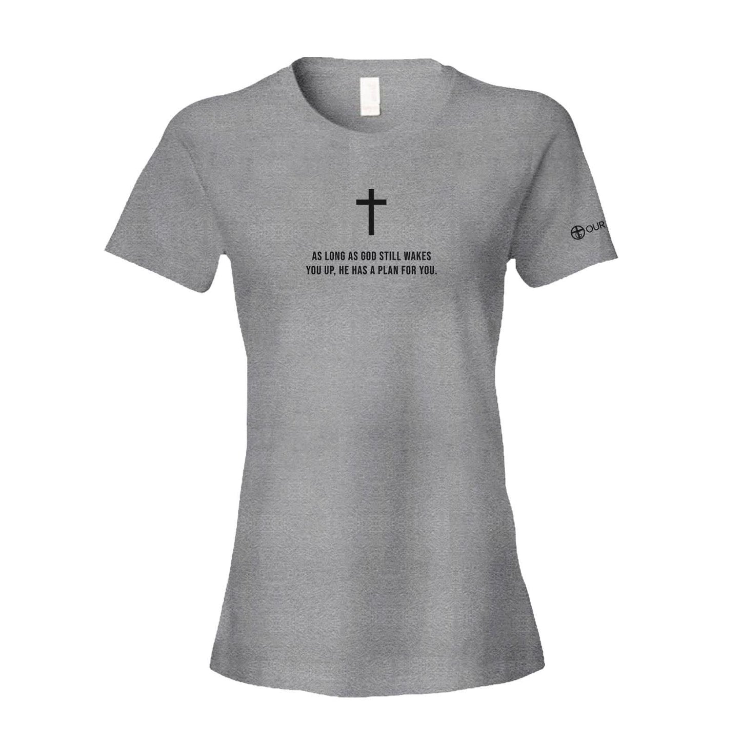 As Long As God Still Wakes You Up Women's Shirt