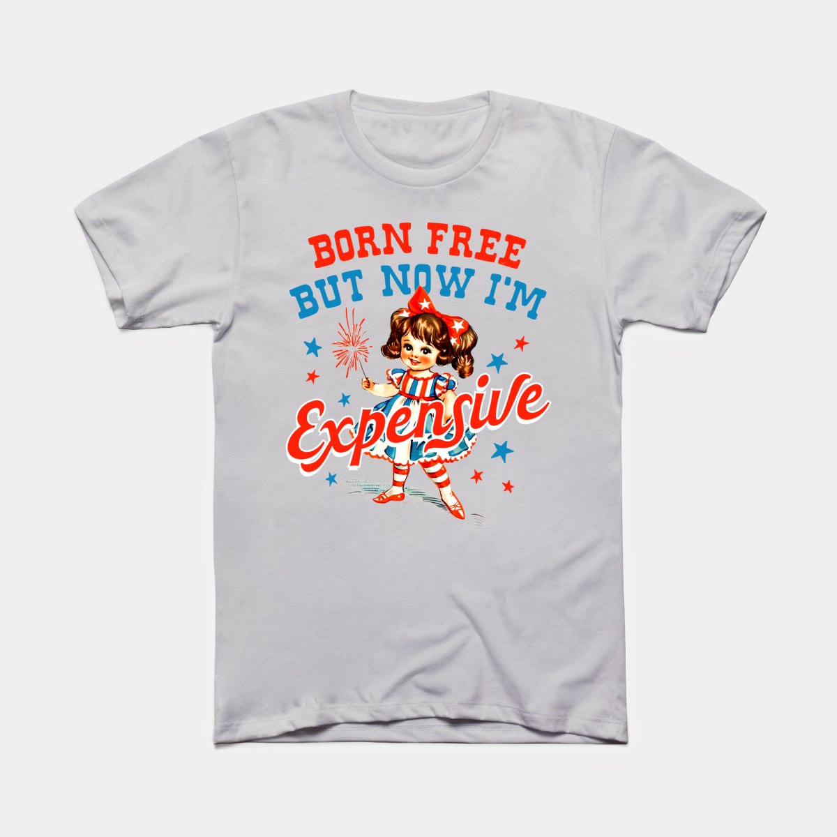 Born Free But Now I'm Expensive - Adult Unisex Tee