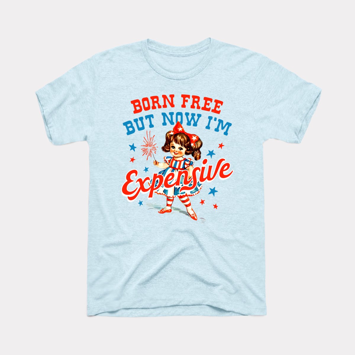 Born Free But Now I'm Expensive - Adult Unisex Tee