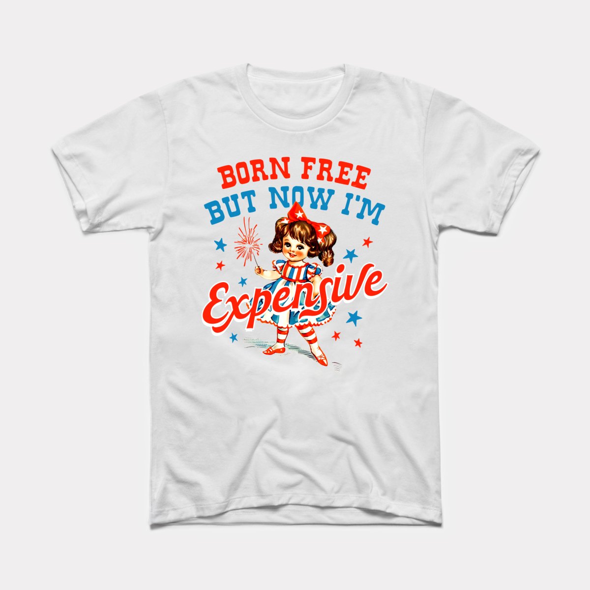 Born Free But Now I'm Expensive - Adult Unisex Tee