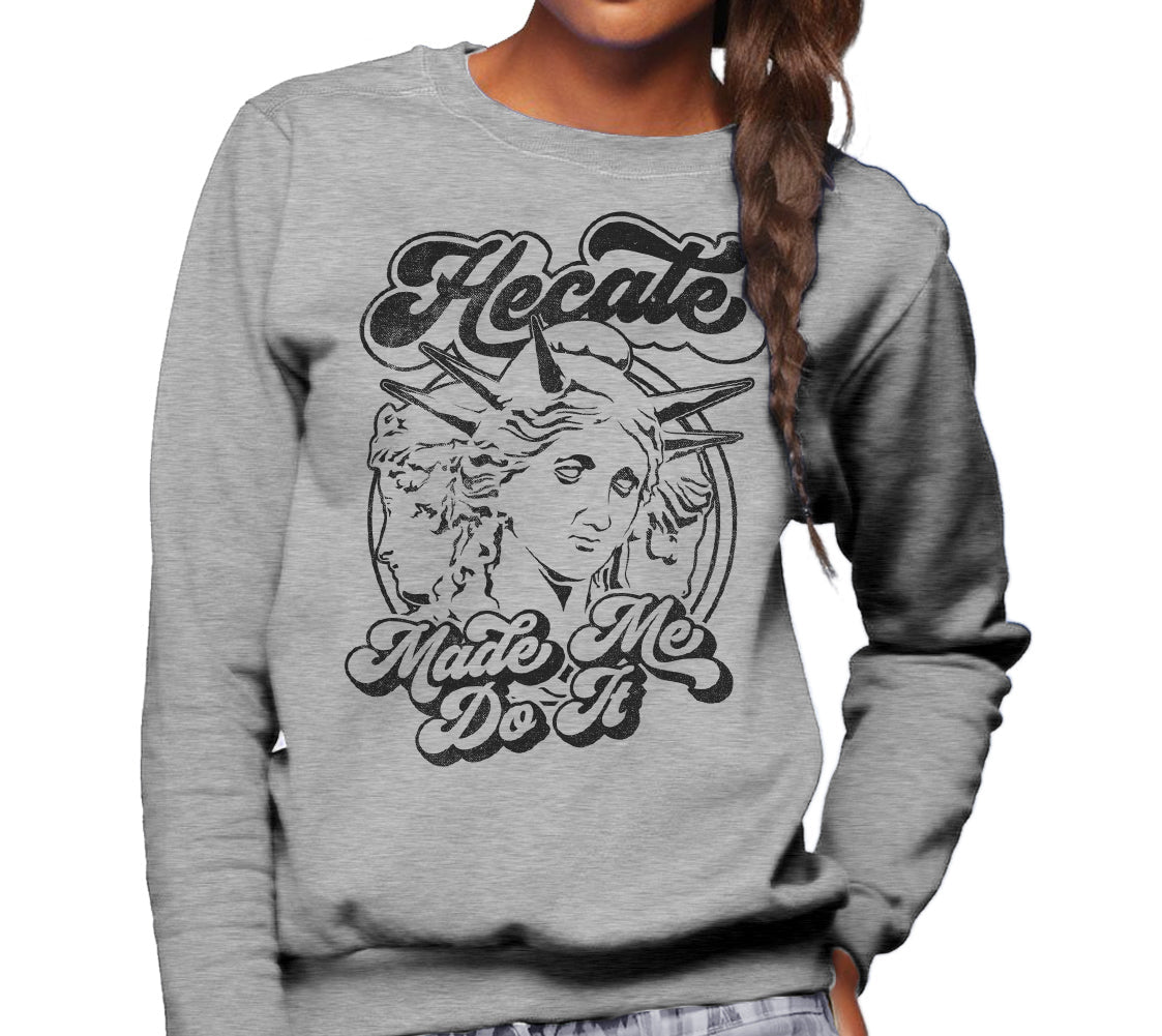Unisex Hecate Made Me Do It Sweatshirt