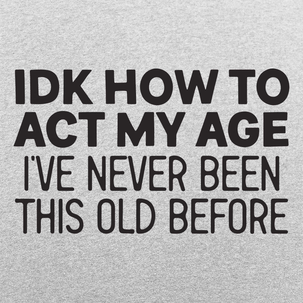 How to Act My Age Women's T-Shirt