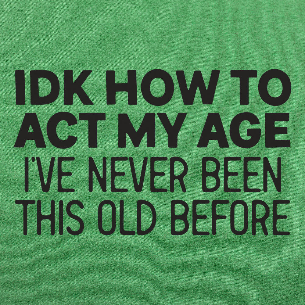 How to Act My Age Men's T-Shirt