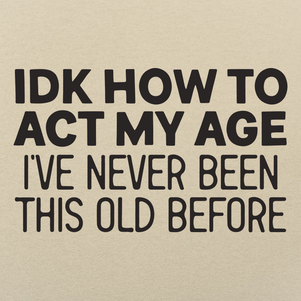 How to Act My Age Men's T-Shirt