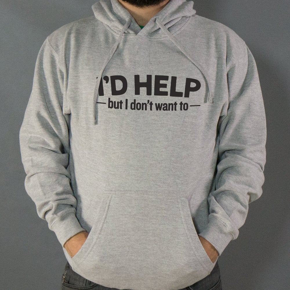 I'd Help Hoodie