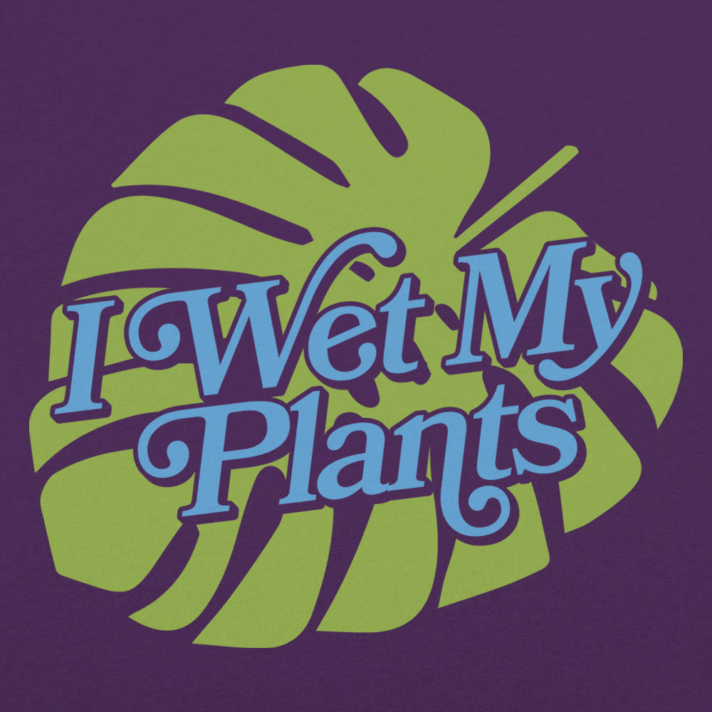 I Wet My Plants Women's T-Shirt
