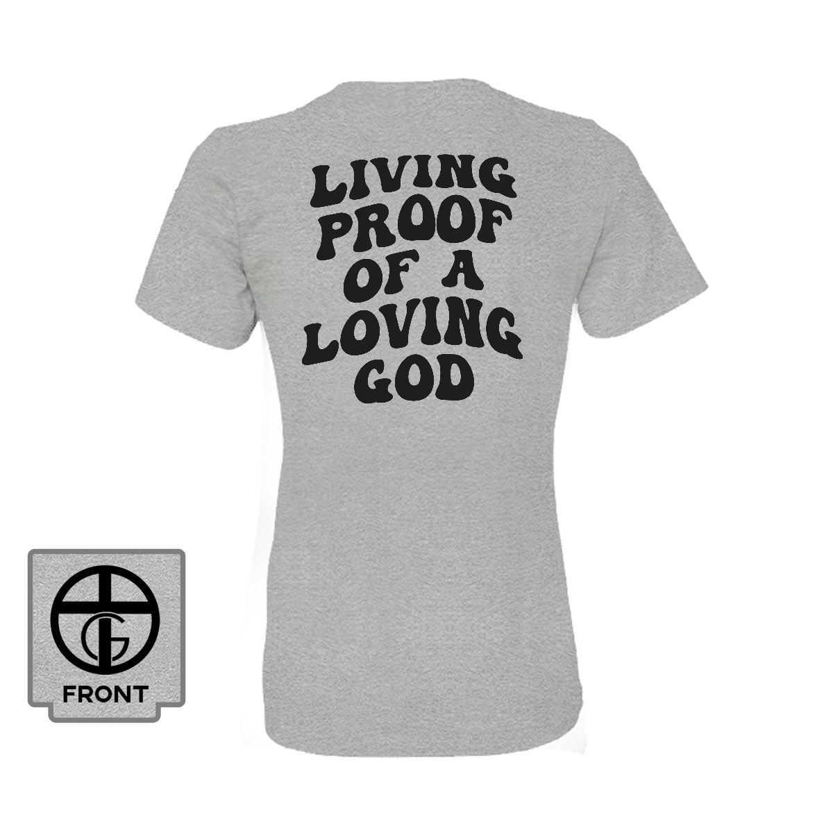 Living Proof Of A Loving God Women's Shirt (Back Print)