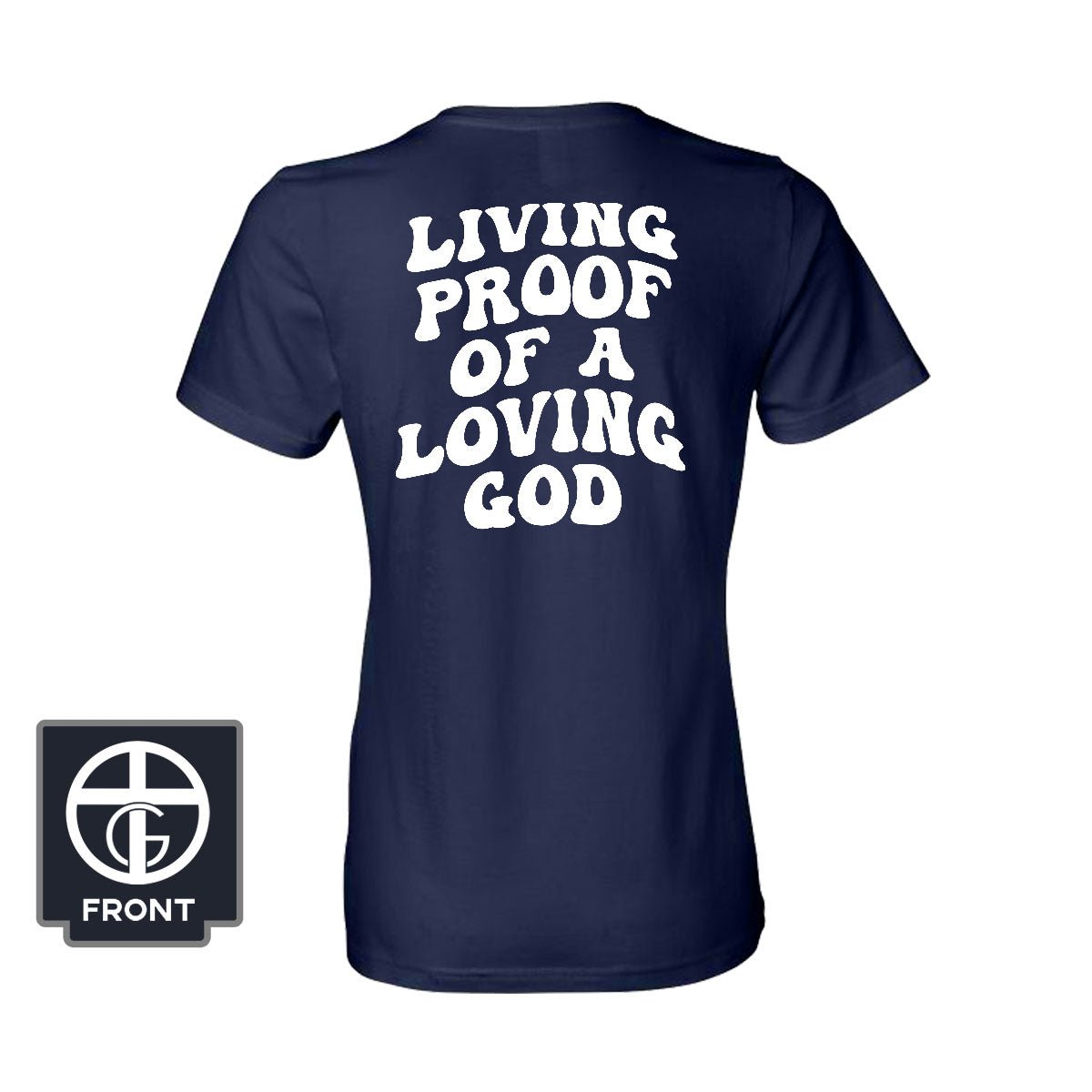 Living Proof Of A Loving God Women's Shirt (Back Print)