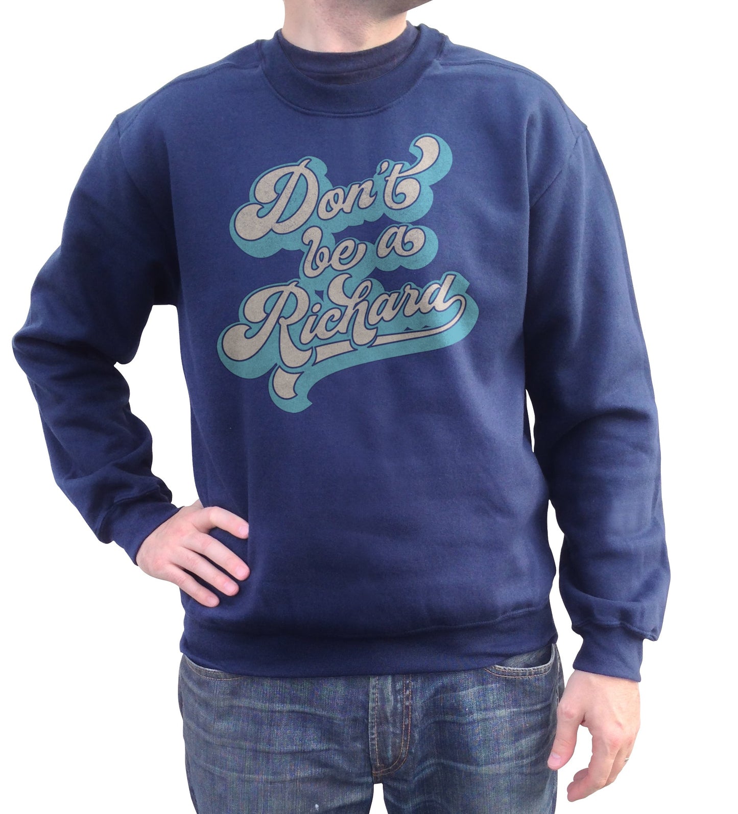 Unisex Don't Be a Richard Sweatshirt