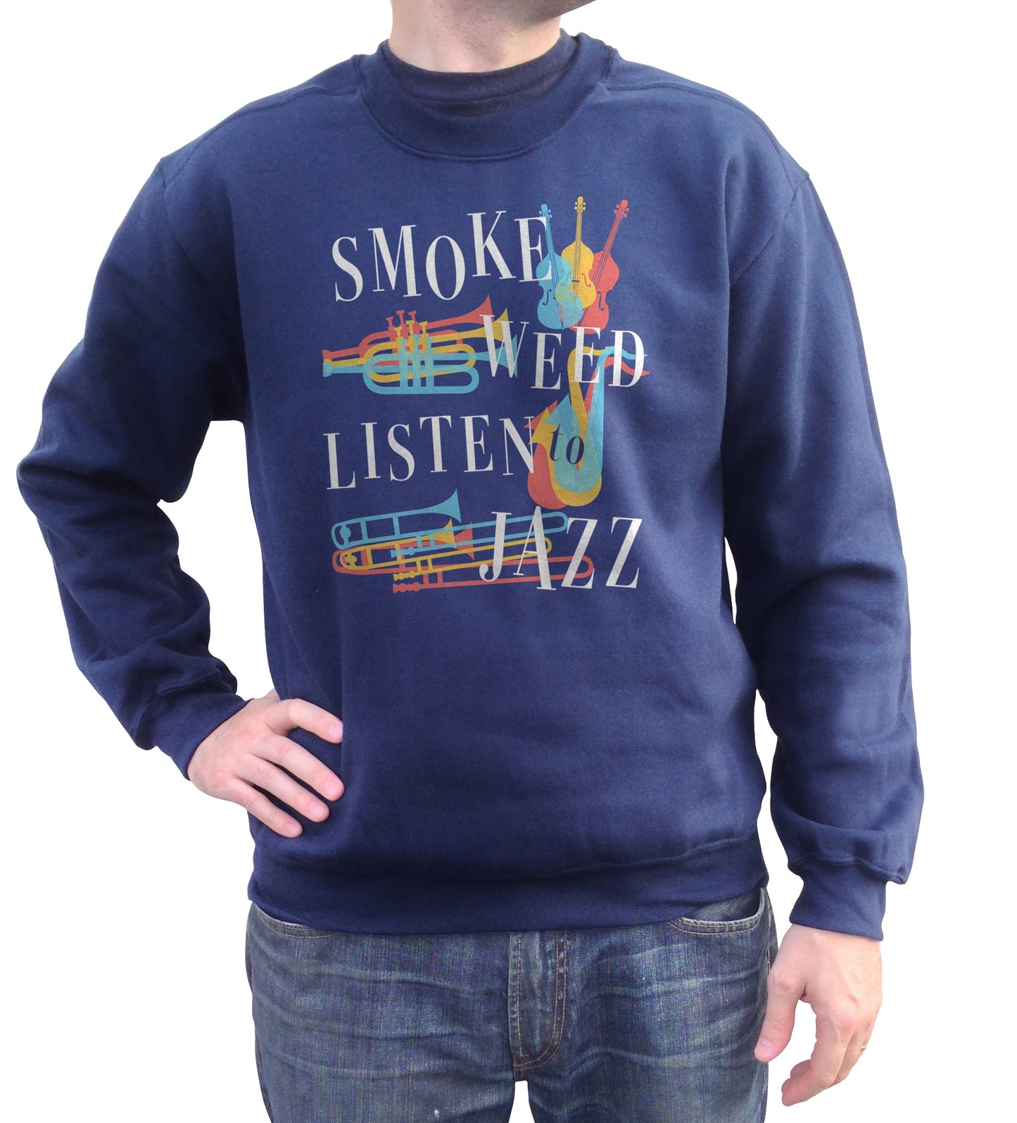 Unisex Smoke Weed Listen to Jazz Sweatshirt