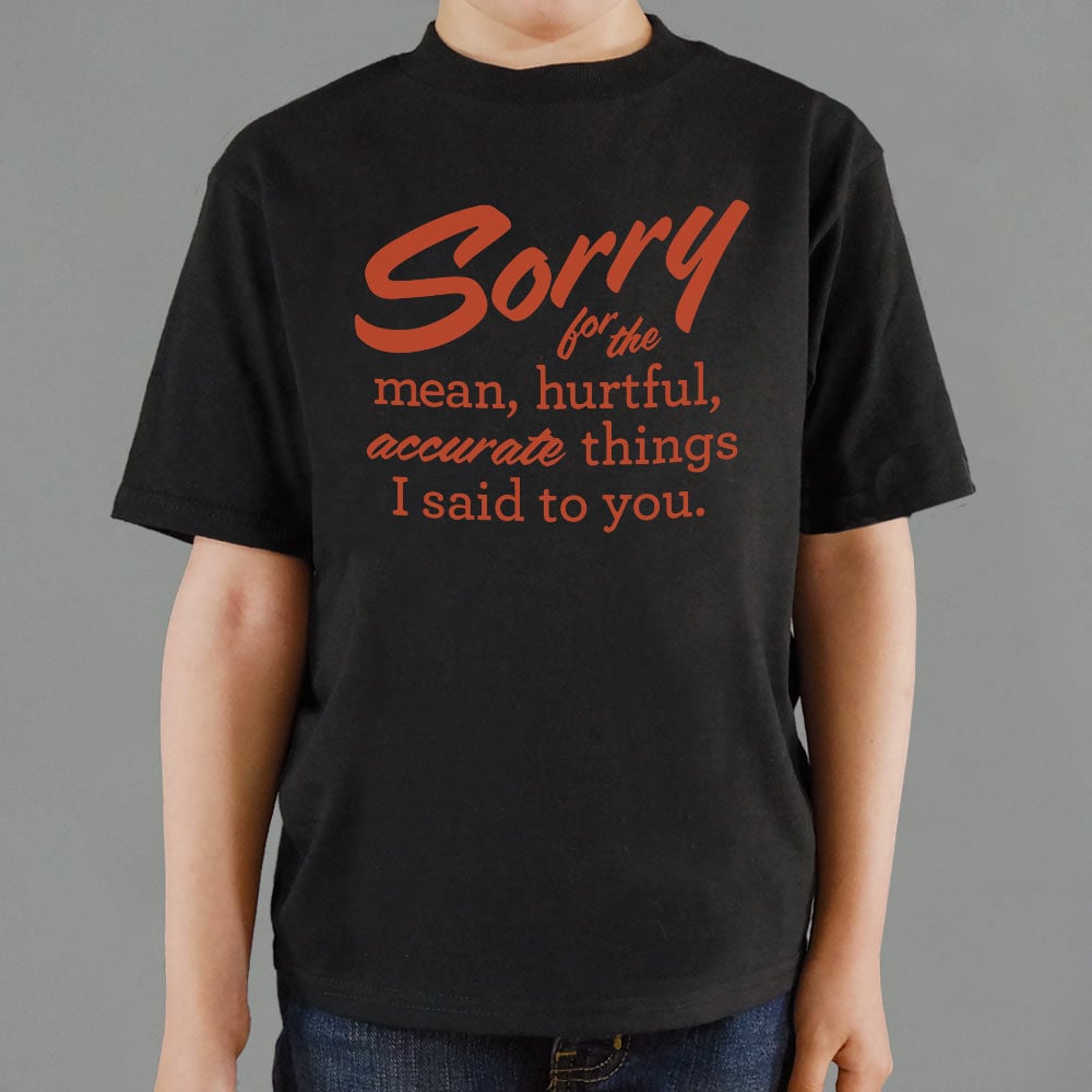 Sorry For All The Things Kids' T-Shirt