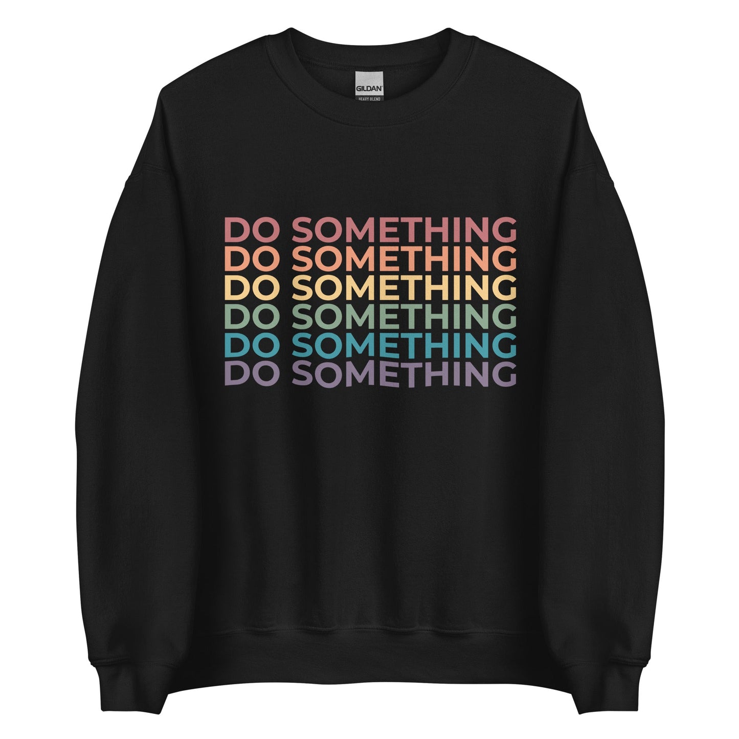 Do Something Unisex Sweatshirt
