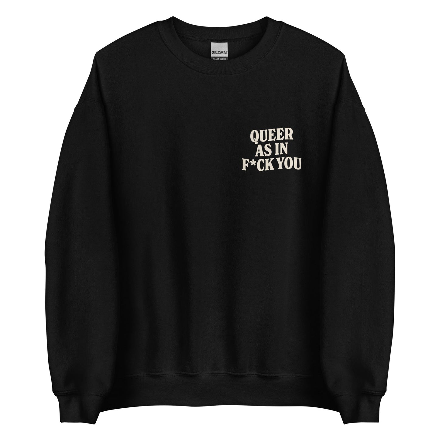 You Might Have the White House, But We Have the Fcking Street / Queer As In Fuck You Unisex Sweatshirt