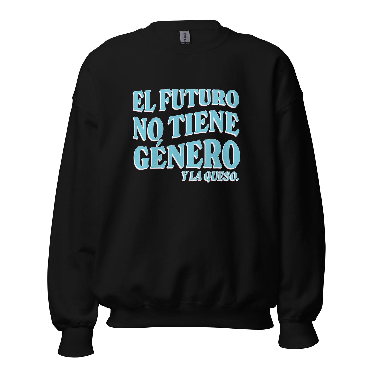 El Futuro No Tiene Género Y La Queso Unisex Sweatshirt