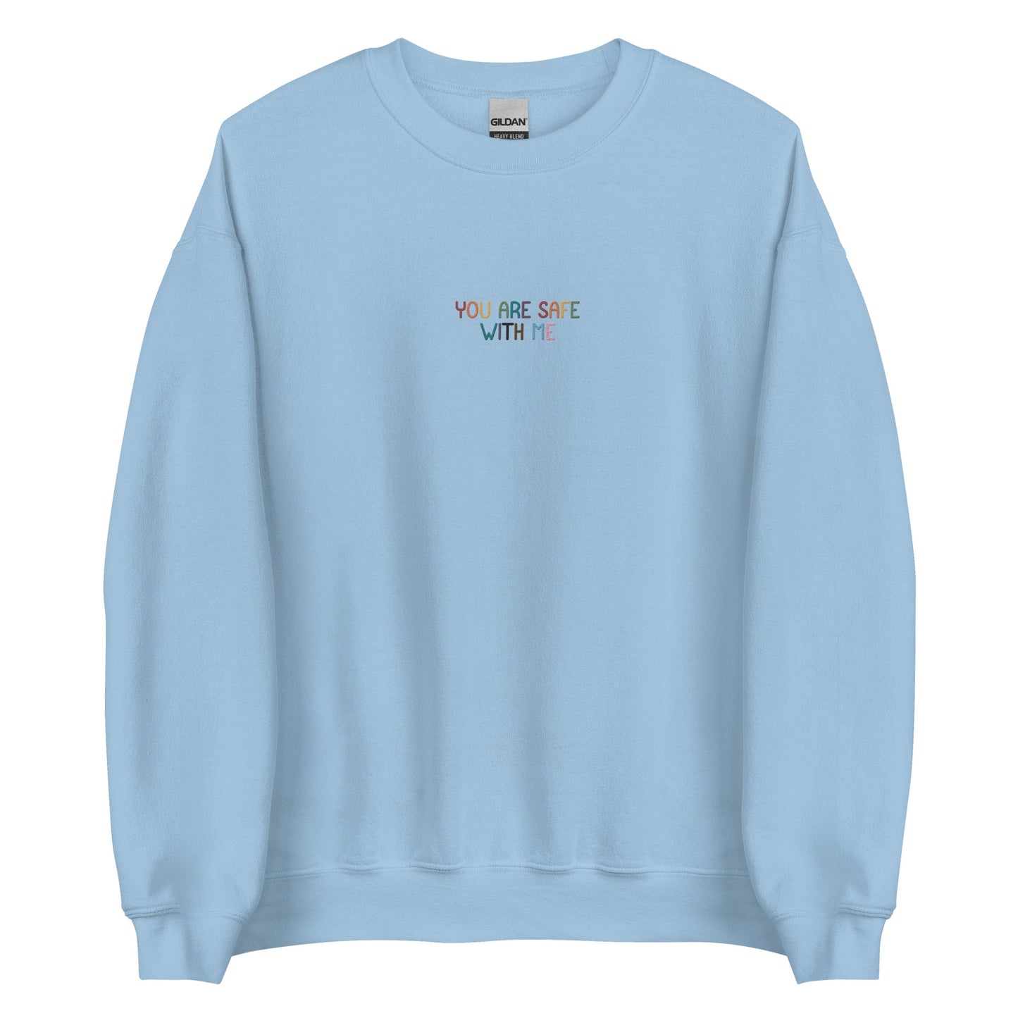 You Are Safe With Me Unisex Embroidered Sweatshirt