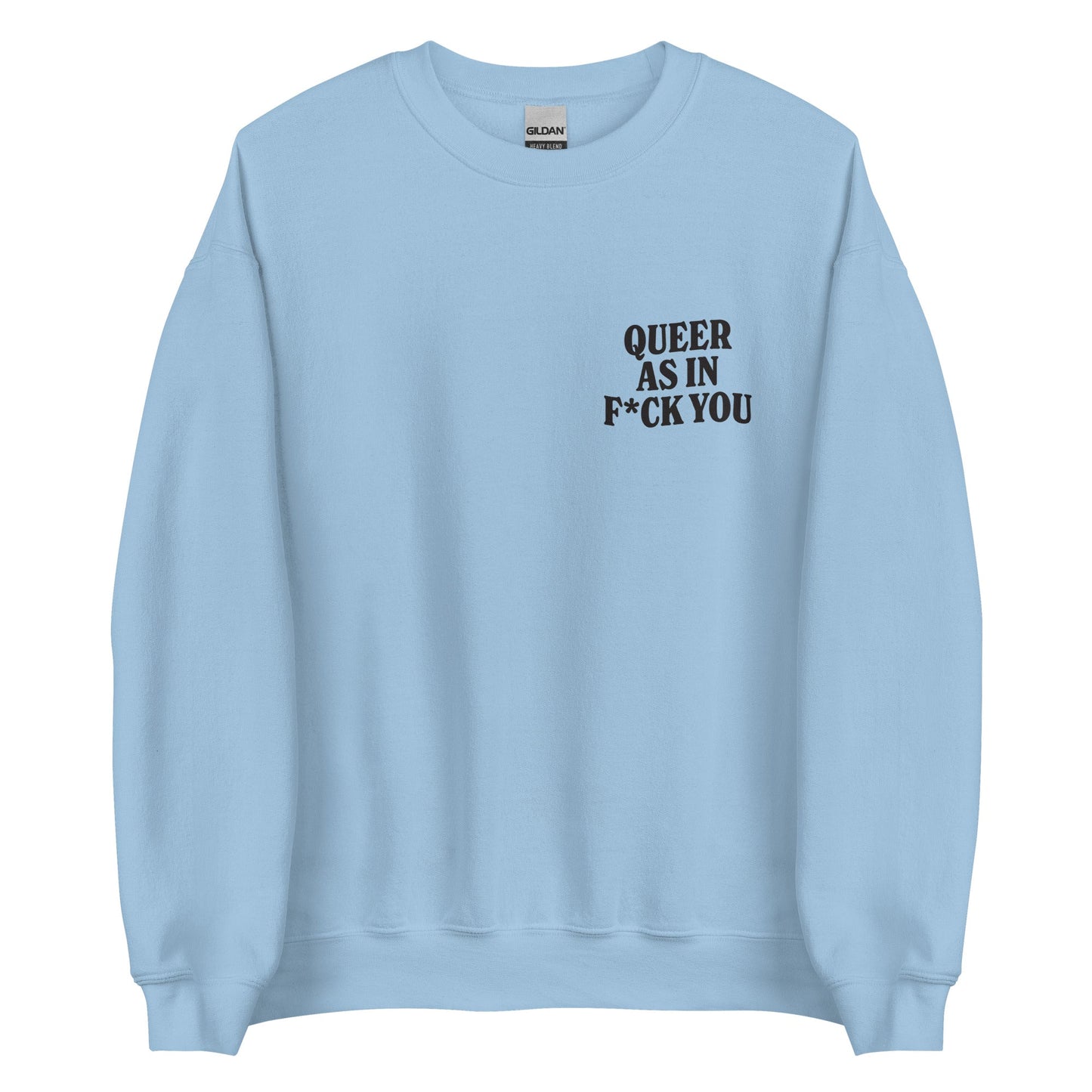 You Might Have the White House, But We Have the Fcking Street / Queer As In Fuck You Unisex Sweatshirt