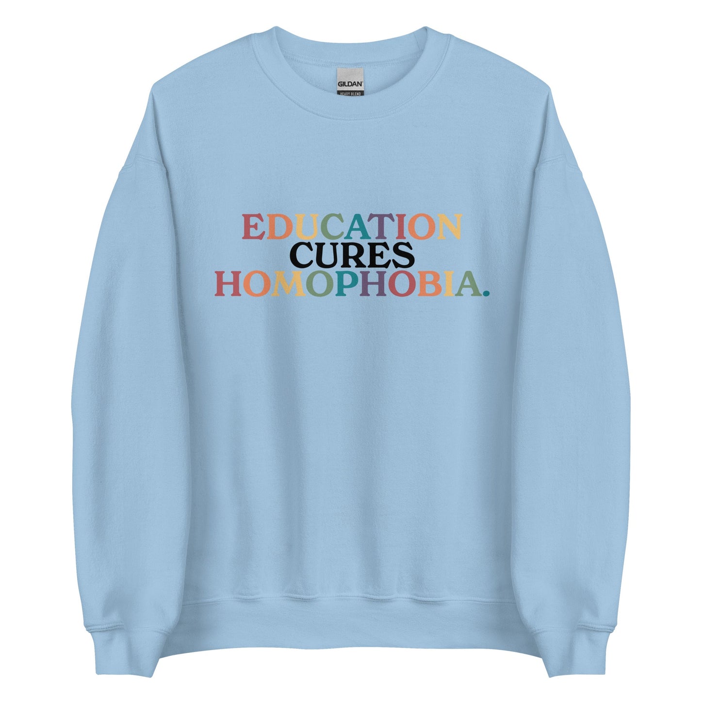 Education Cures Homophobia Unisex Sweatshirt