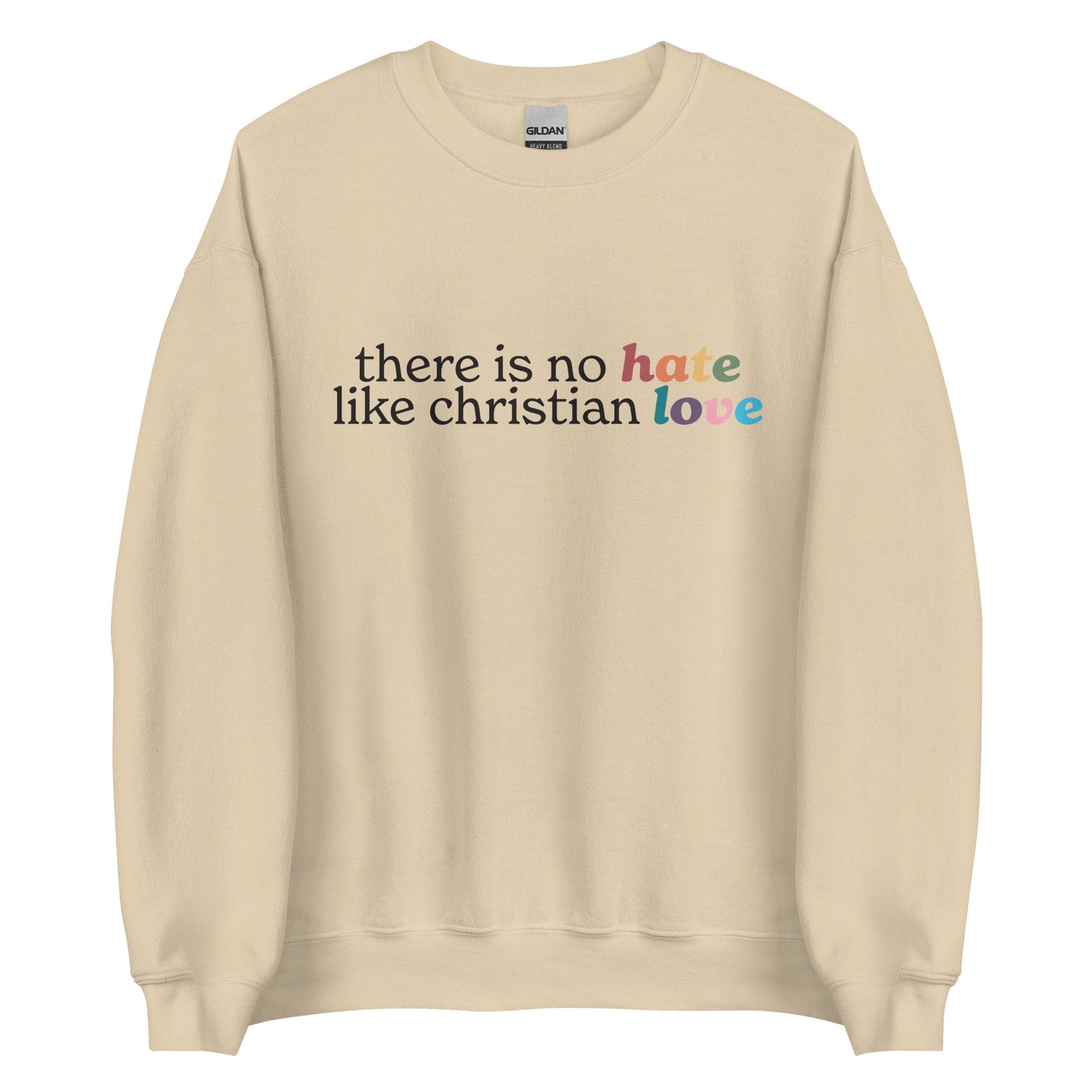 There Is No Hate Like Christian Love Unisex Sweatshirt