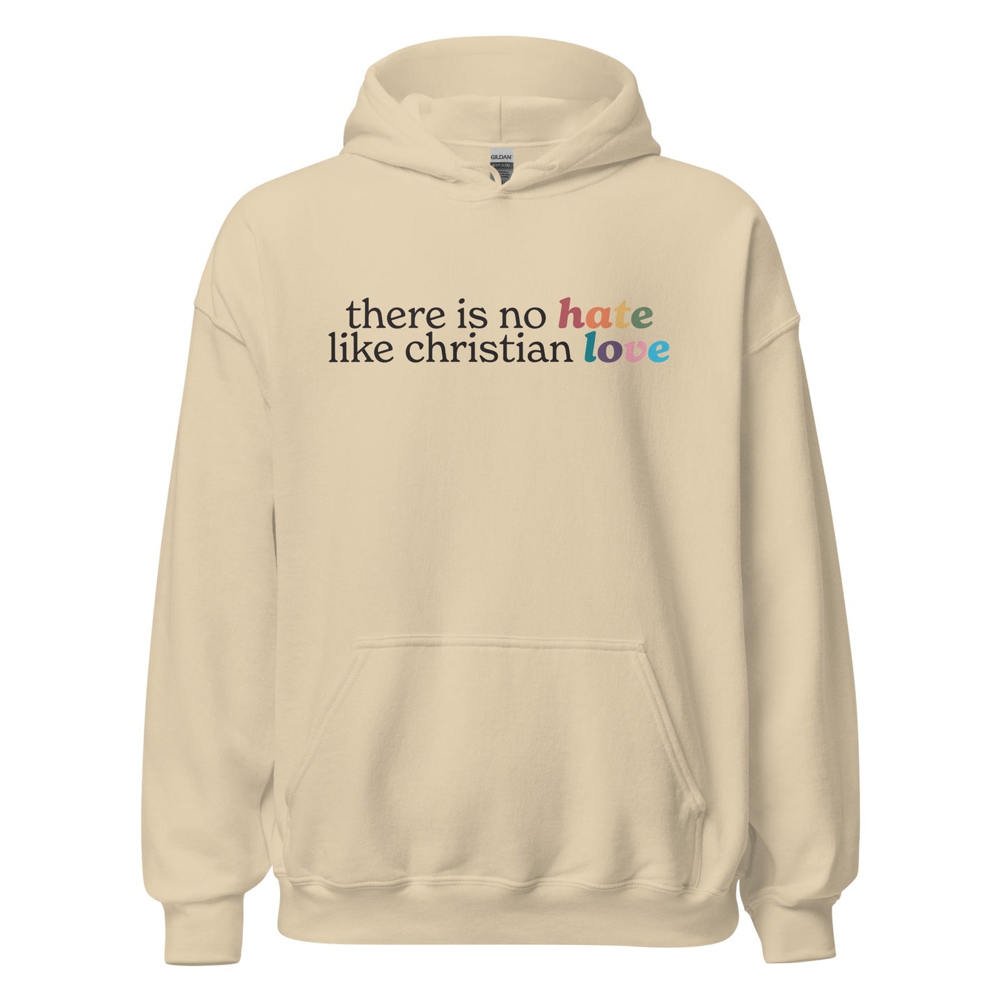 There Is No Hate Like Christian Love Unisex Hoodie