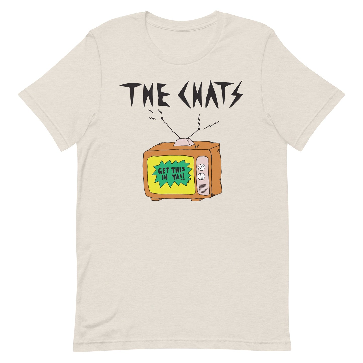 Chats - Get This In Ya!! T-Shirt