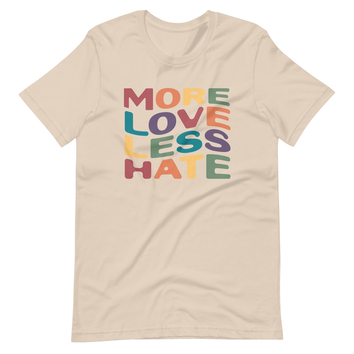 More Love Less Hate Unisex T-Shirt