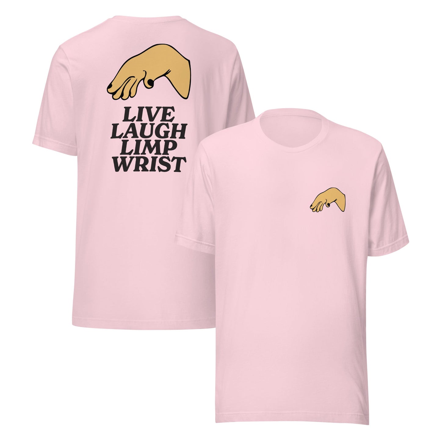 Live Laugh Limp Wrist Unisex T-Shirt
