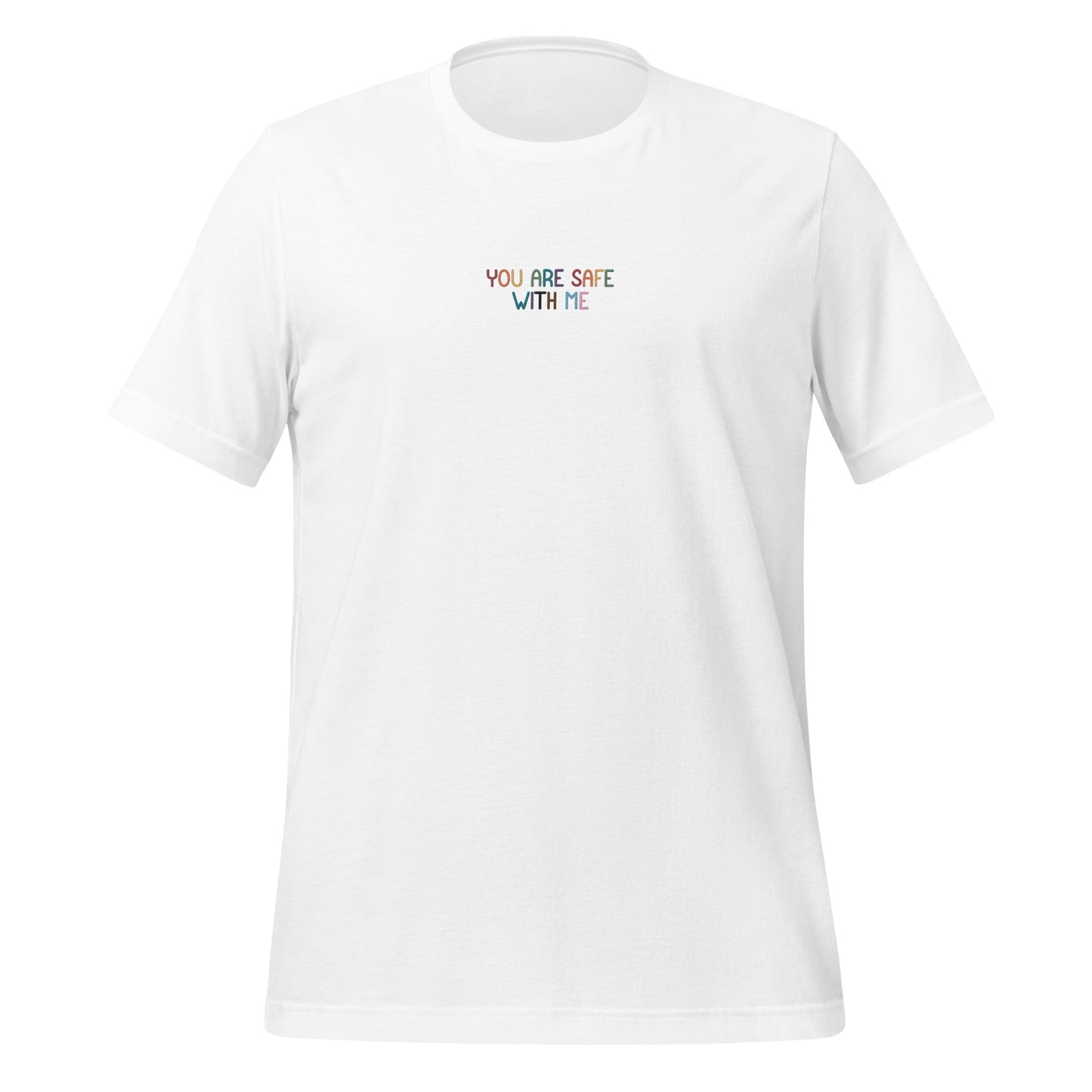 You Are Safe With Me Unisex Embroidered T-Shirt