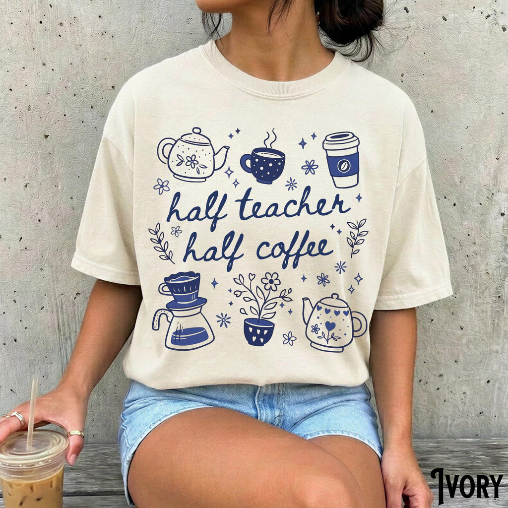 Half Teacher Half Coffee Comfort Colors Back School Coffee Lover Retro Tee Teaching Teacher Appreciation (1)