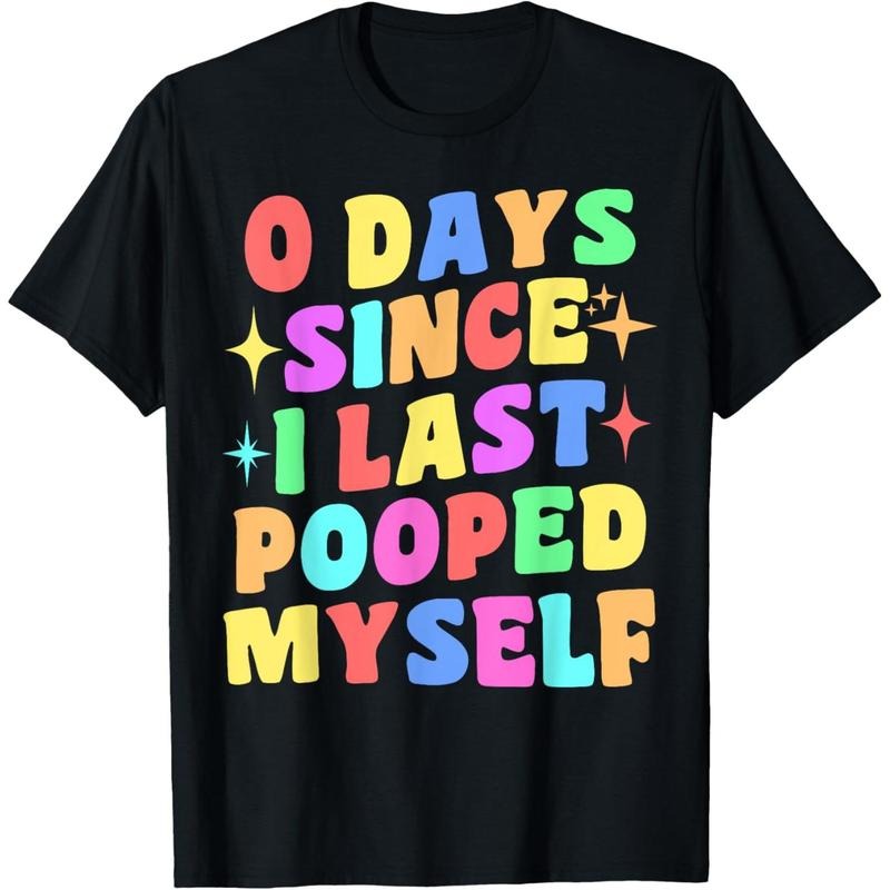 0 Days Since I Last Pooped Myself Funny Joke Meme Gag Gifts T-Shirt Hoodie, Sweatshirt | UrbanDripWear.com