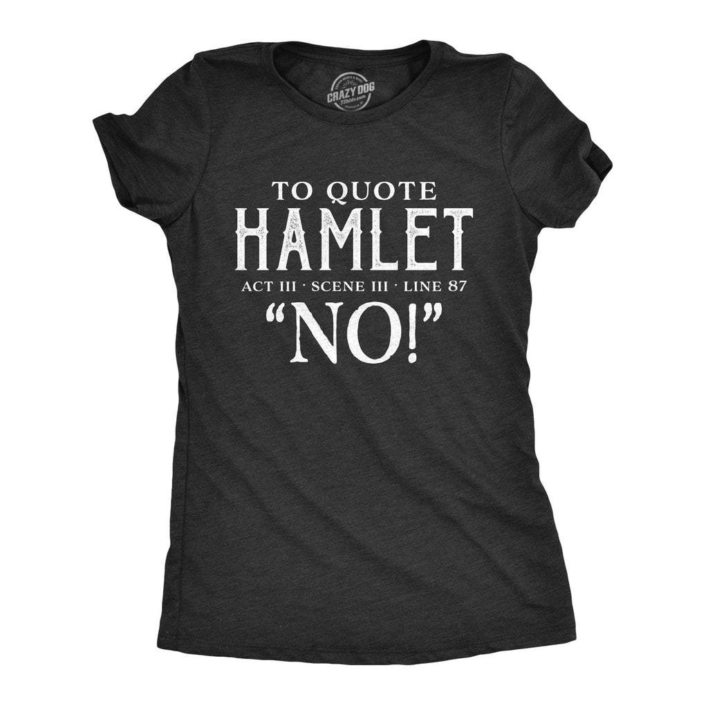 To Quote Hamlet Women's T Shirt