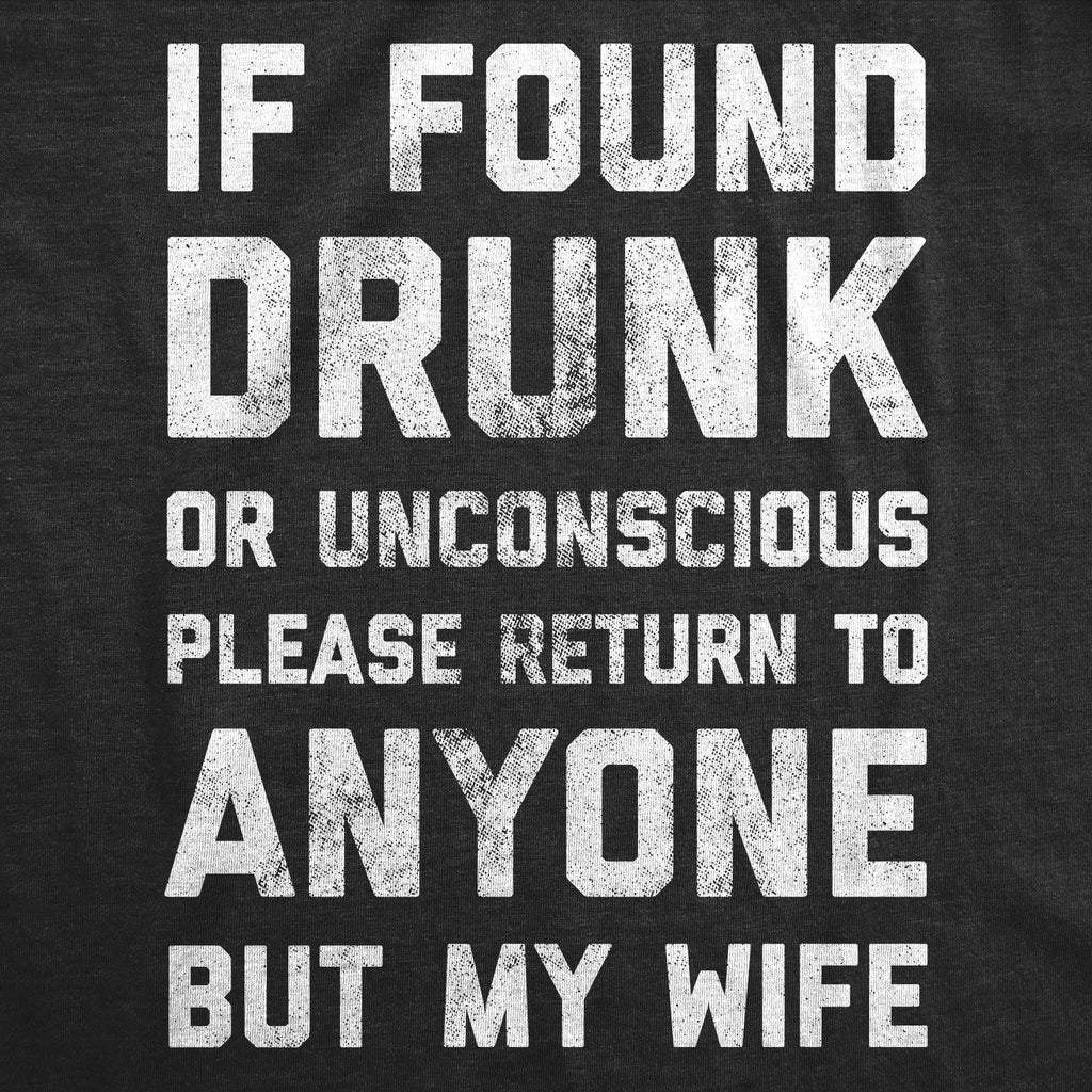 If Drunk Please Return To Anyone But My Wife Men's T Shirt