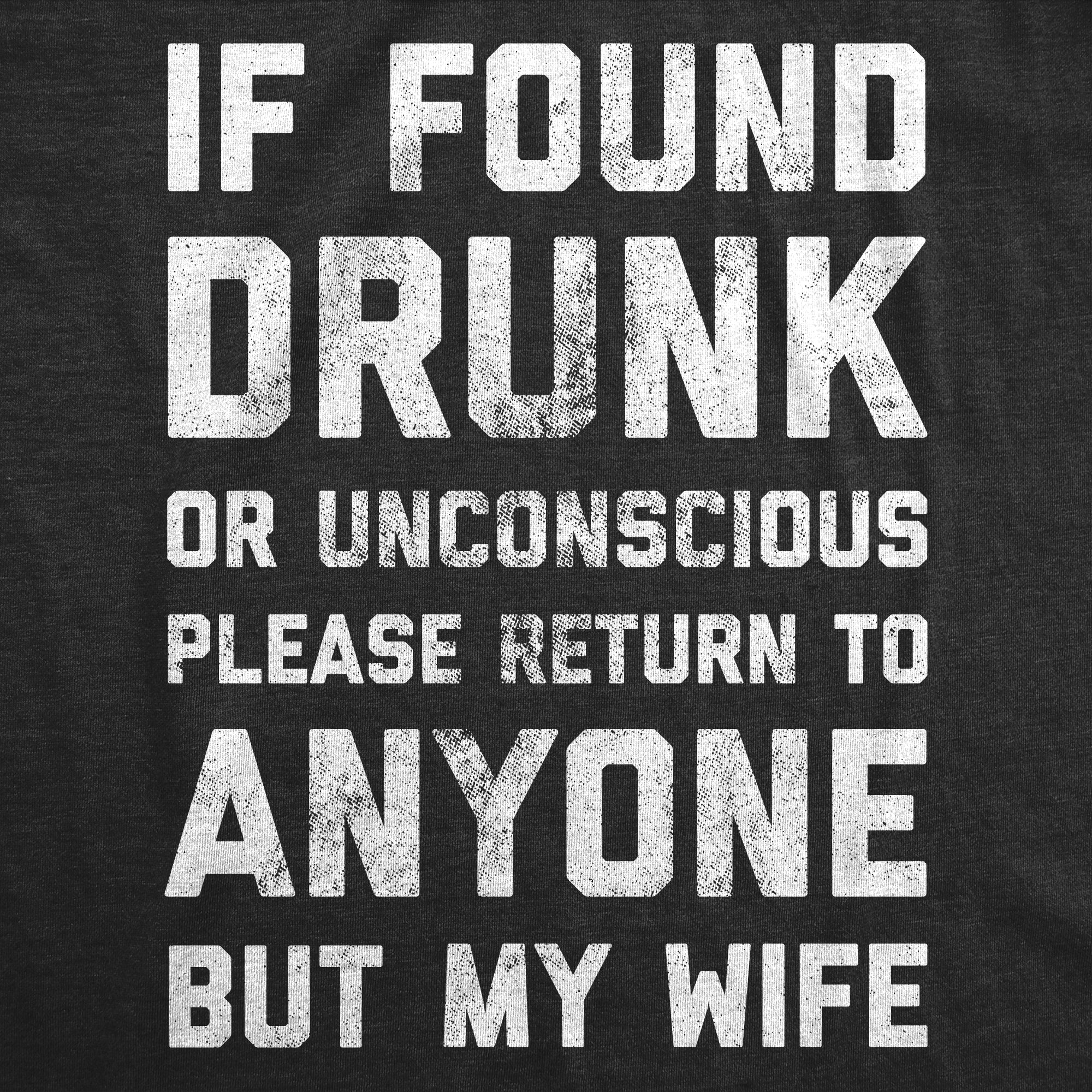 If Drunk Please Return To Anyone But My Wife Men's T Shirt