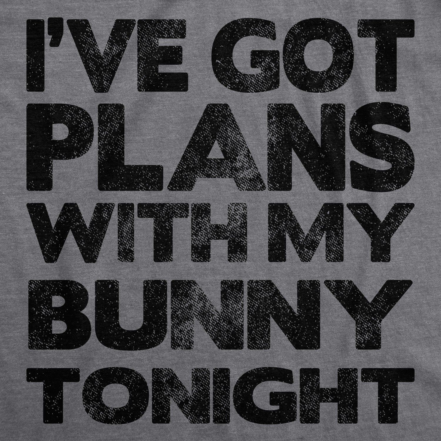 I've Got Plans With My Bunny Tonight Women's T Shirt