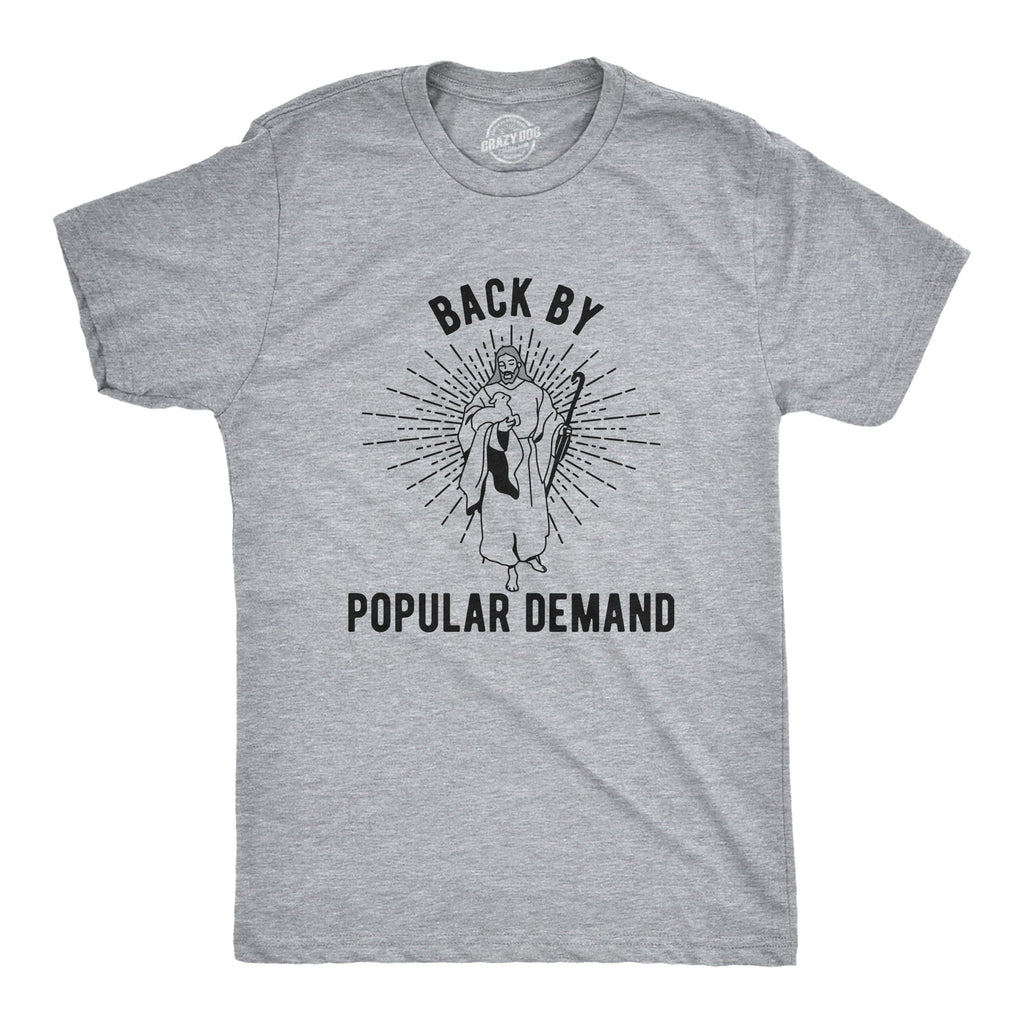 Back By Popular Demand Men's T Shirt