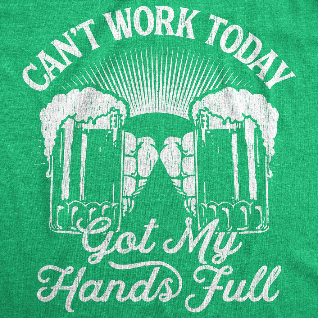 Can't Work Today Got My Hands Full Men's T Shirt