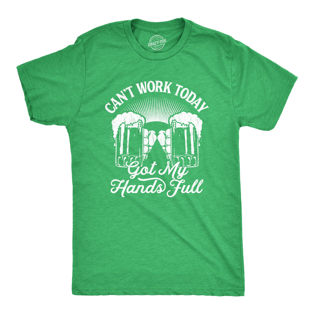 Can't Work Today Got My Hands Full Men's T Shirt